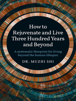 cover image of How to Rejuvenate and Live Three Hundred Years and Beyond